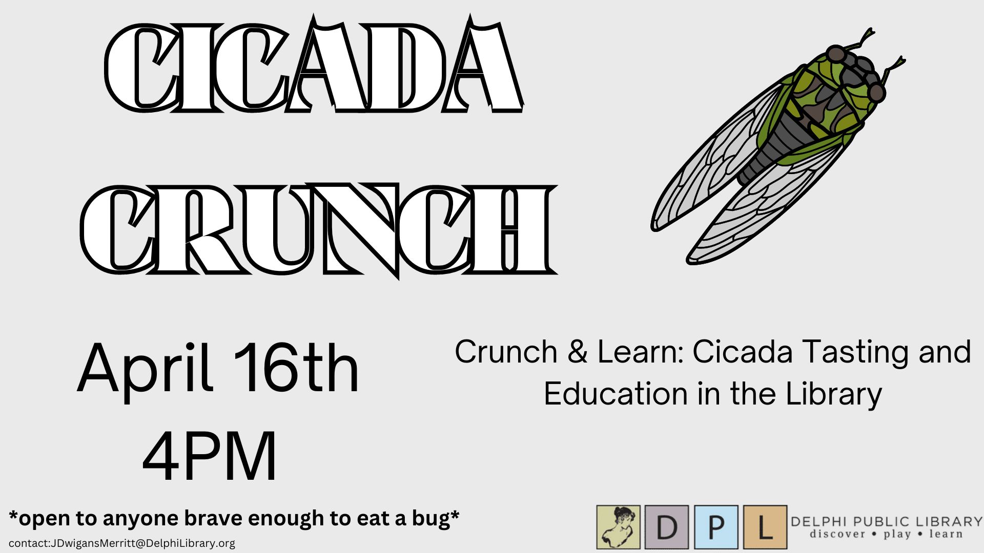 Crunch & Learn: Cicada Tasting and Education in the Library April 16thth 4PM at the Delphi Public Library 