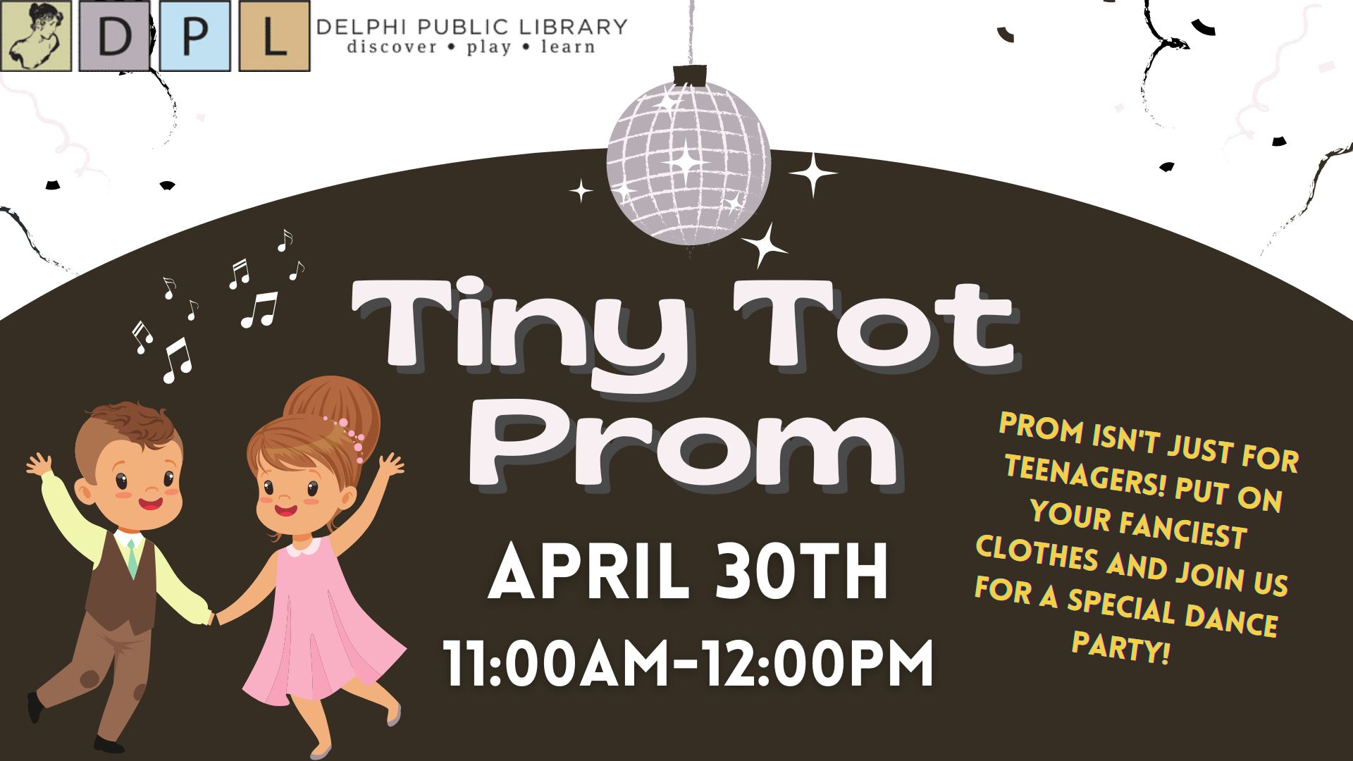 Tiny Tot Prom! April 30th 11AM-12PM