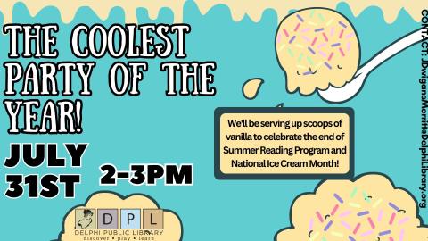 Coolest Party of the Year. End of Summer Reading celebration. July 3st 2PM-3PM