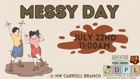 Messy Day at the Northwest Carroll Library July 22nd 11AM