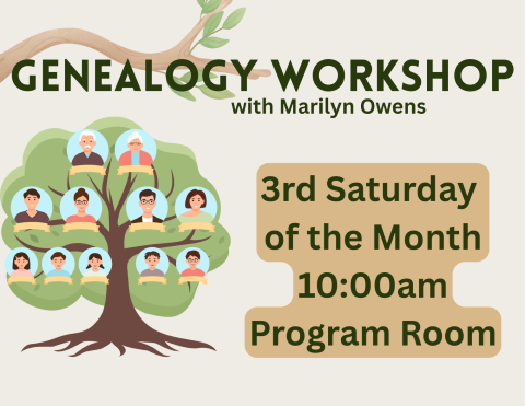 An image of a family tree next to text: Genealogy Workshop, 3rd Saturday of the Month, 10:00am, Program Room