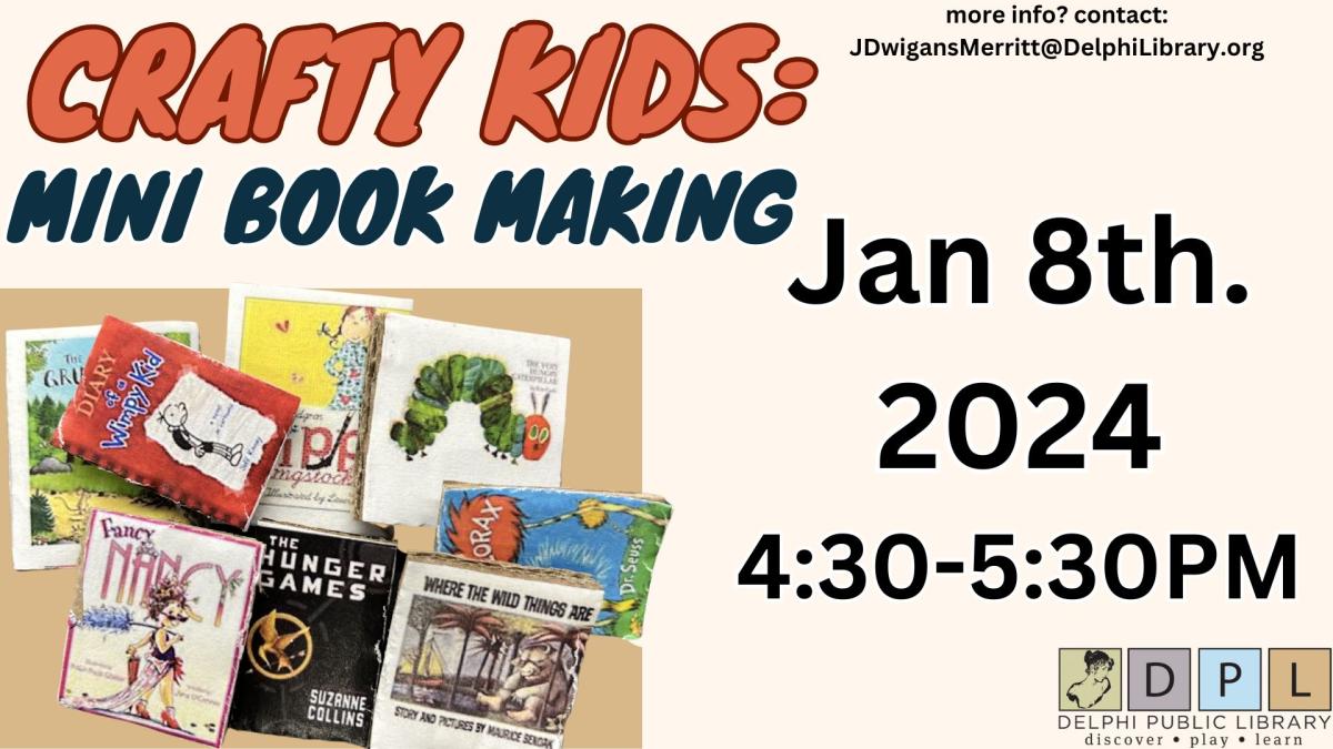 Crafty Kids: Mini Book Making January 8th at 4:30 to 5:30PM at Delphi Public Library 